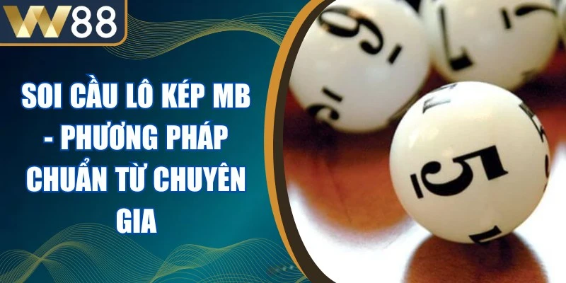 Soi Cầu Lô Kép MB